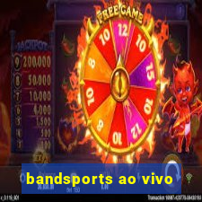 bandsports ao vivo